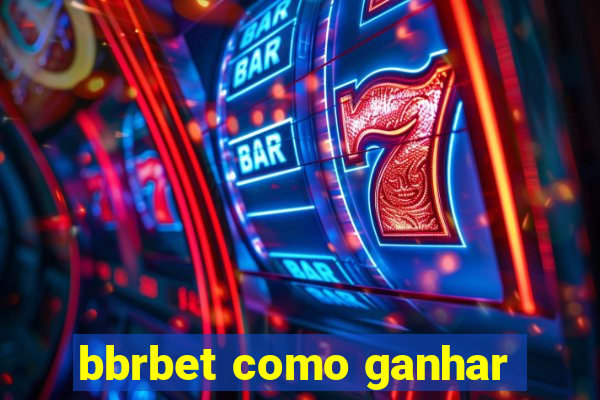 bbrbet como ganhar